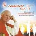 Per camminare con Te Dalle Preghiere di San Giovanni Paolo II Le Canzoni della Speranza